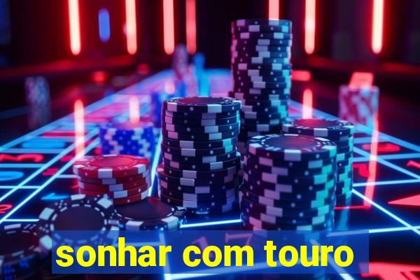 sonhar com touro